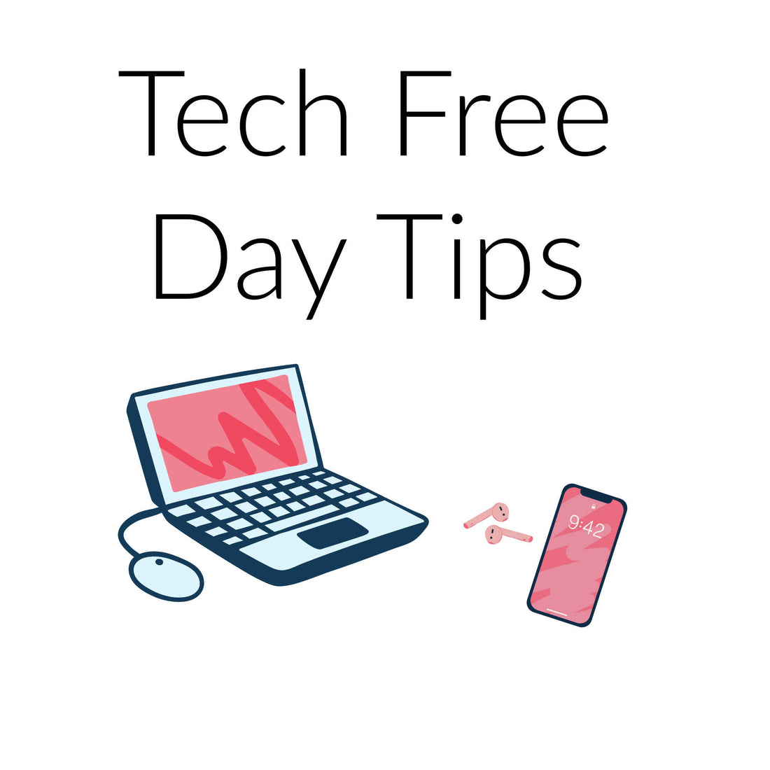 5 tips to prepare for a tech free day